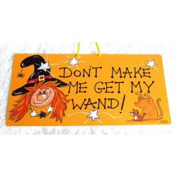 Witchy Hanging Sign Dont Make me get my Wand